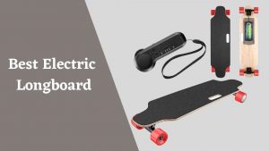 Best Electric Longboard