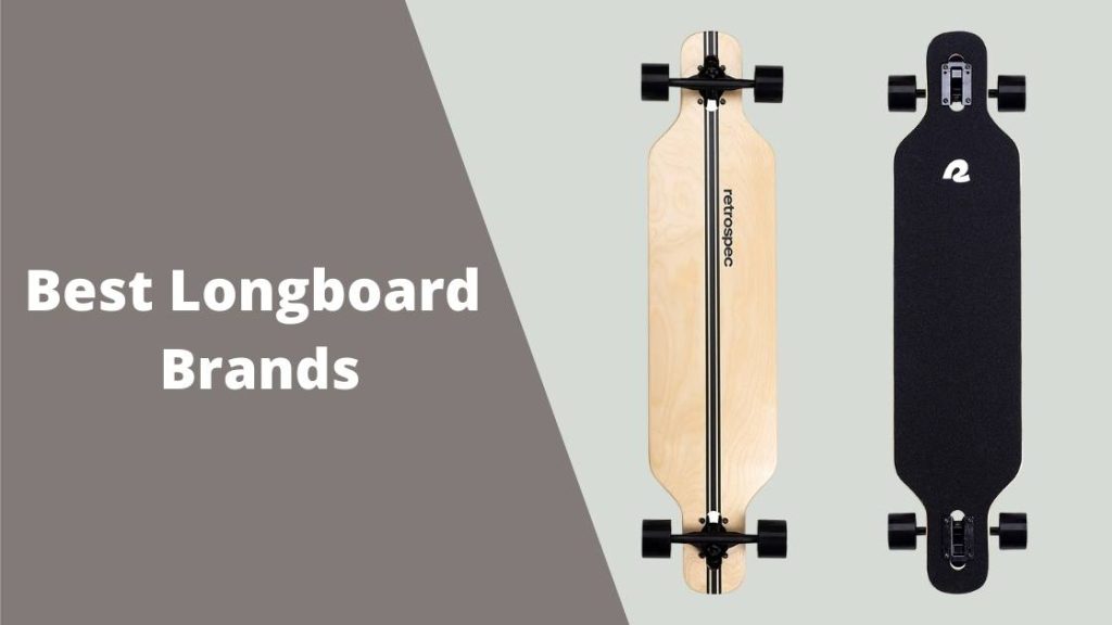 Best Longboard Brands Best Skateboards & Longboards