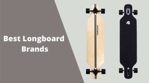 Best Longboard Brands