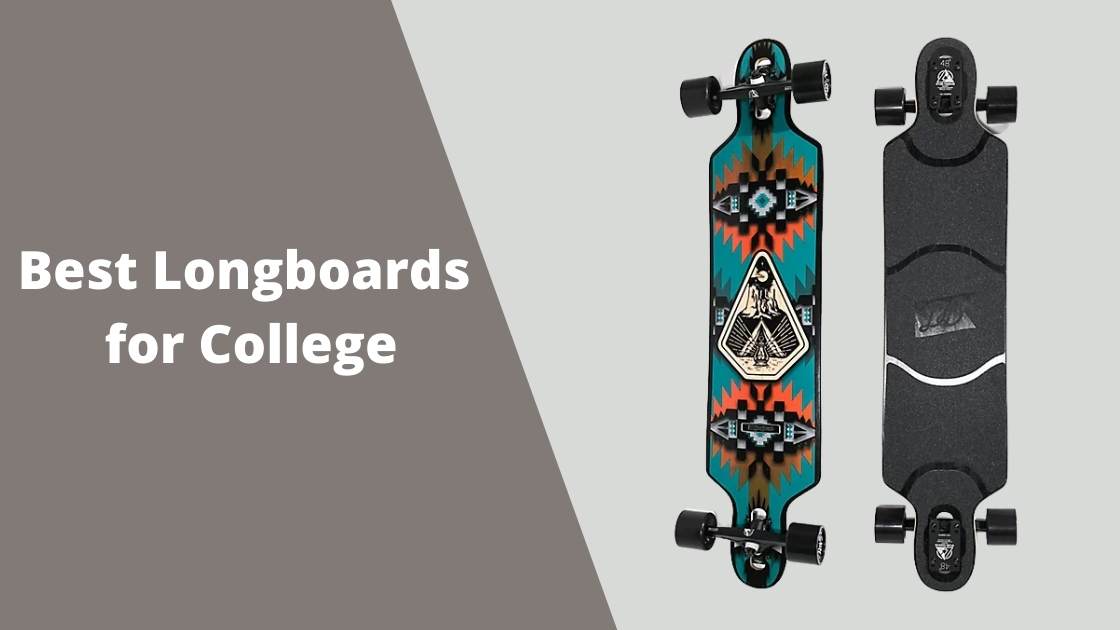 Best Longboards for College (2023)