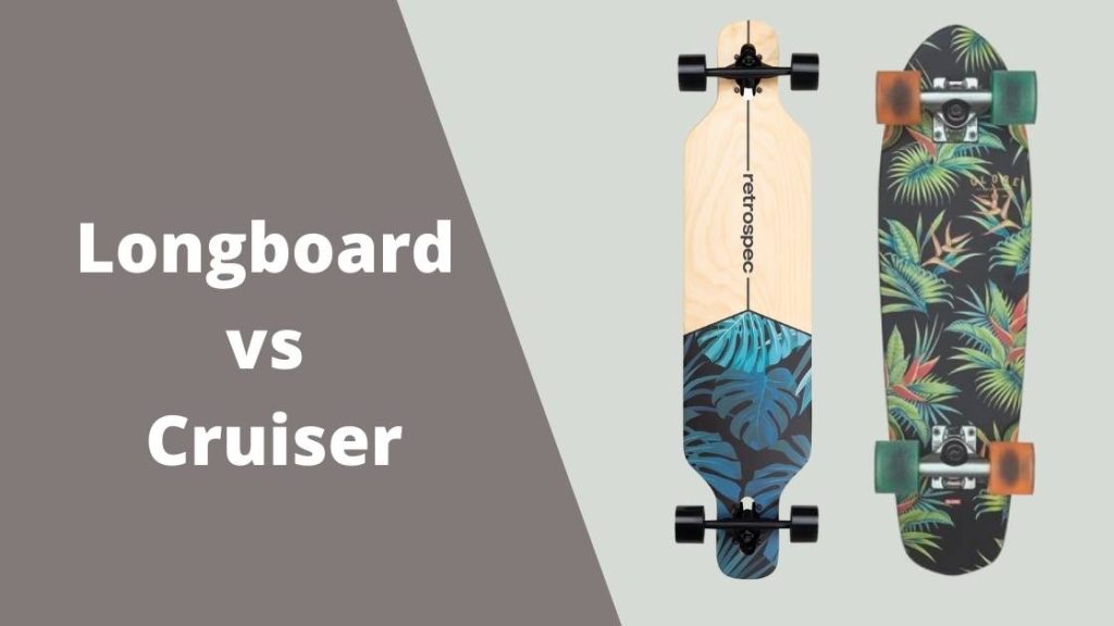 Longboard vs Cruiser Difference between Longboard & Cruise Best