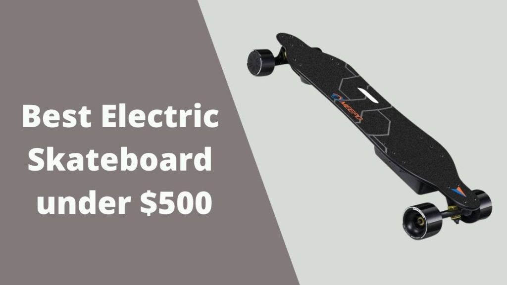 Best Electric Skateboard under 500 Best Skateboards & Longboards
