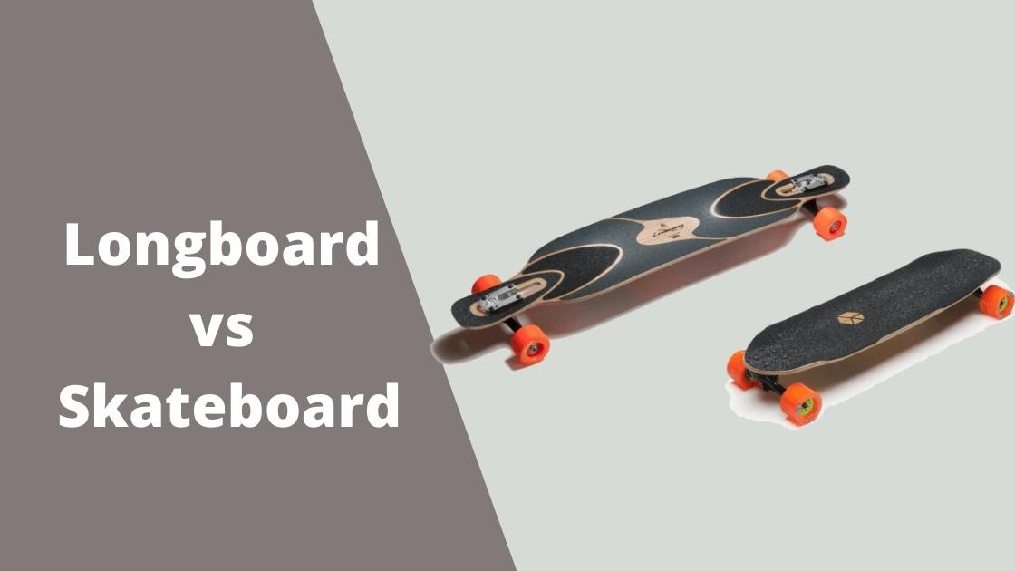 Longboard vs Skateboard – Difference Between Longboard and Skateboard