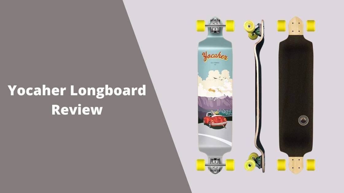 Yocaher Longboard Review