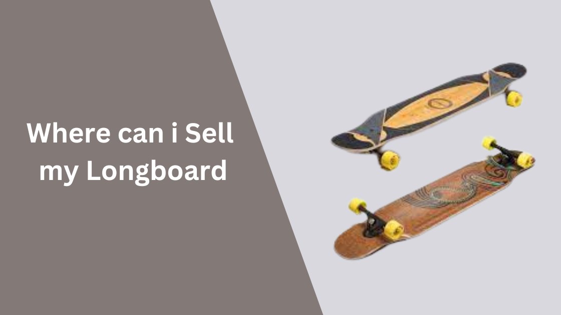 Where can i Sell my Longboard